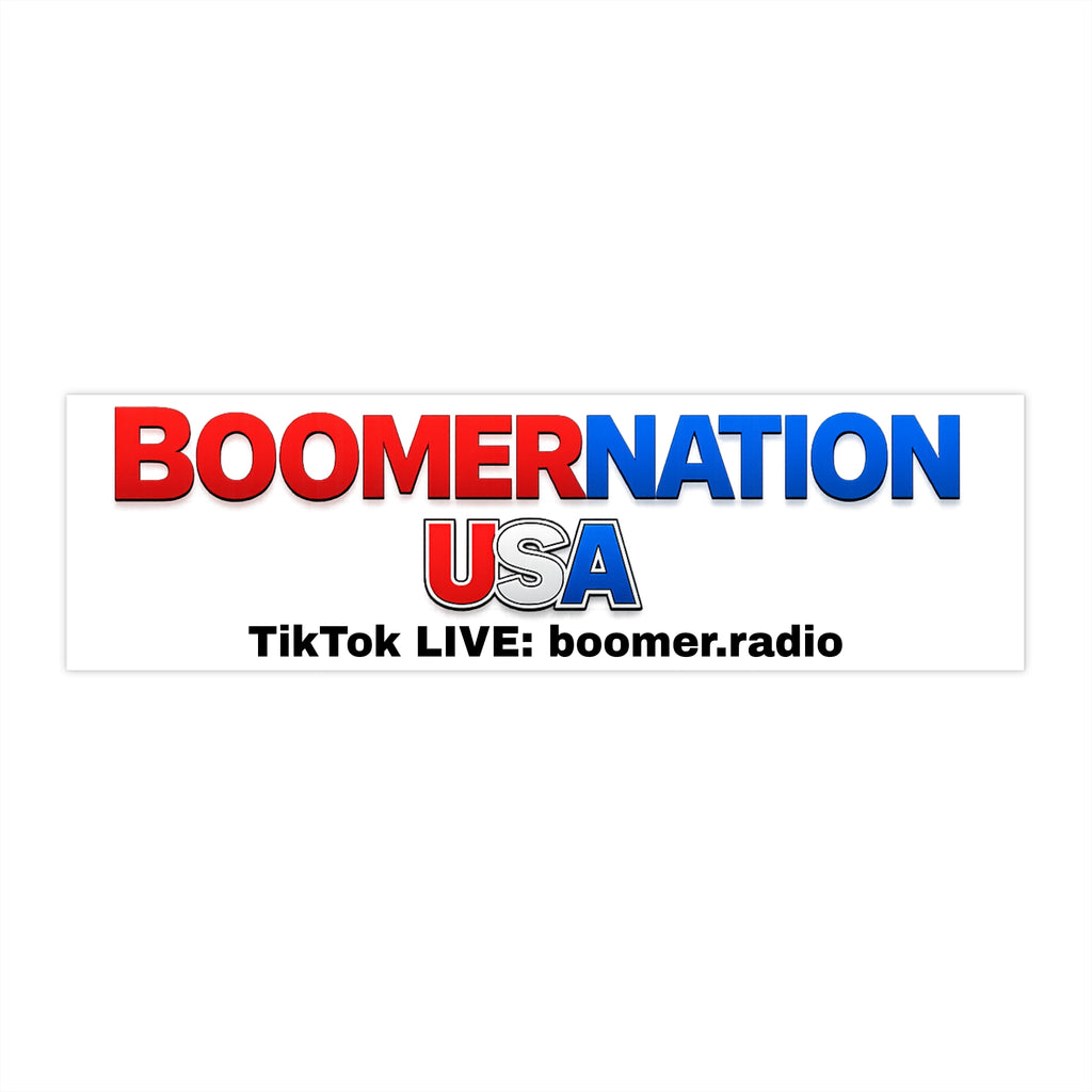 Bumper Sticker — BOOMERNATION USA TikTok Live: boomer.radio